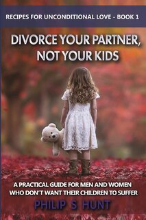 Couverture_Divorce Your Partner, Not Your Kids