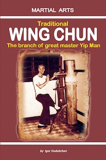 Front cover_Traditional Wing Chun - The Branch of Great Master Yip Man