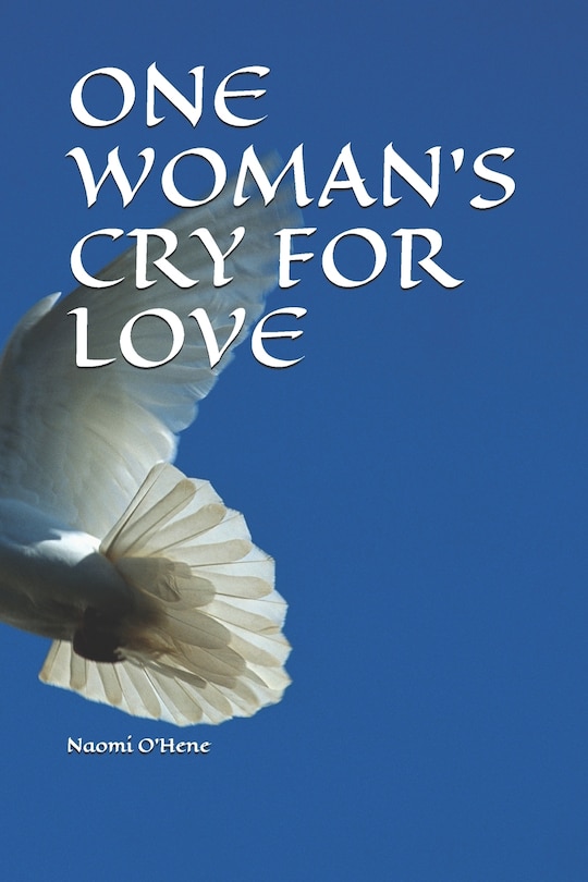 Front cover_One Woman's Cry for Love