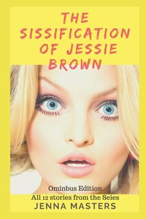 Front cover_The Sissification of Jessie Brown Omnibus Edition