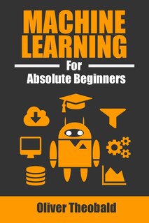 Couverture_Machine Learning for Absolute Beginners