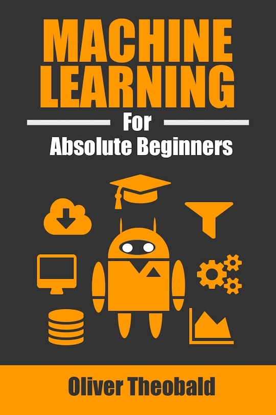 Couverture_Machine Learning for Absolute Beginners