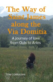 Front cover_The Way of Saint James Along the Via Domitia