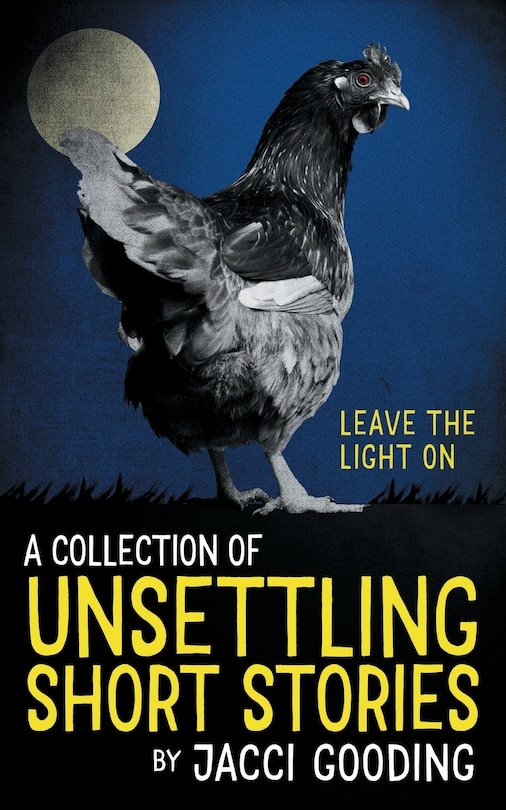 A Collection of Unsettling Short Stories: Leave the Light on