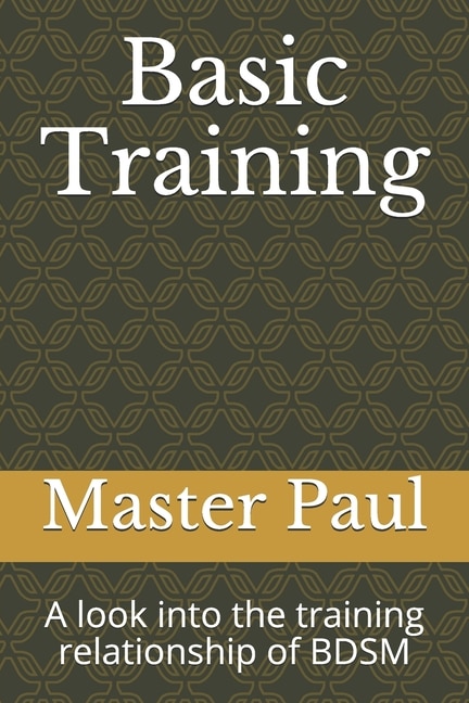 Basic Training: A Look Into The Training Relationship Of Bdsm