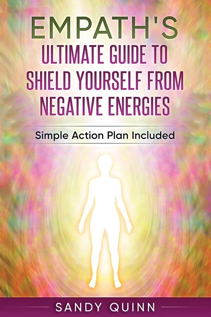 Front cover_Empath's Ultimate Guide To Shield Yourself From Negative Energies