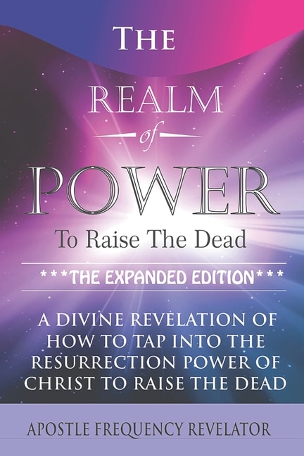 Front cover_The Realm Of Power To Raise The Dead