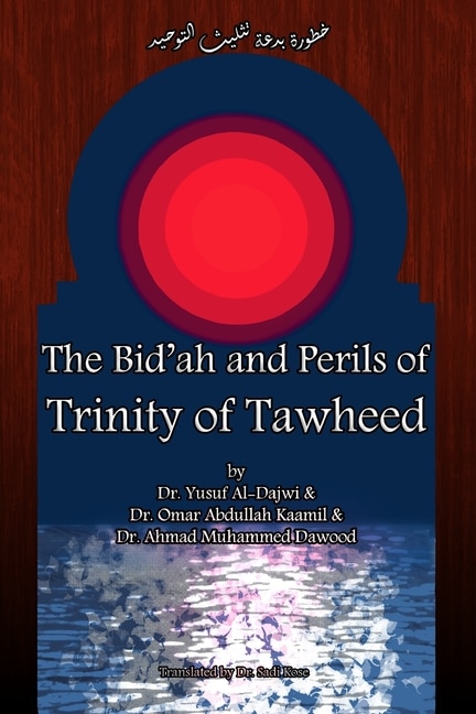 Front cover_The Bid'ah and Perils of Trinity of Tawheed