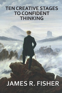 Front cover_Ten Creative Stages To Confident Thinking!