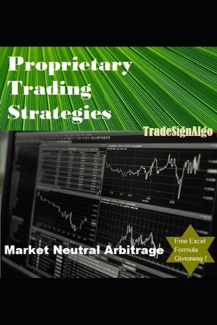 Proprietary Trading Strategies: Market Neutral Arbitrage