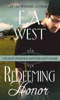 Redeeming Honor by E.a. West