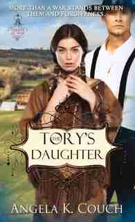 The Tory's Daughter by Angela K. Couch