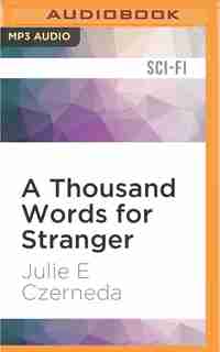 A Thousand Words for Stranger by Julie E. Czerneda