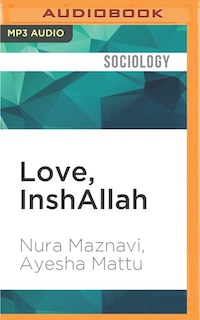 Love, InshAllah: The Secret Love Lives of American Muslim Women