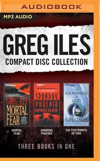 Greg Iles - Collection: Mortal Fear & Spandau Phoenix & The Footprints of God