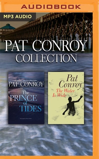 Pat Conroy - Collection: The Prince of Tides & The Water is Wide