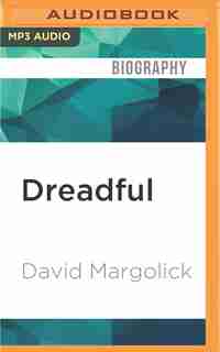 Dreadful: The Short Life And Gay Times Of John Horne Burns de David Margolick