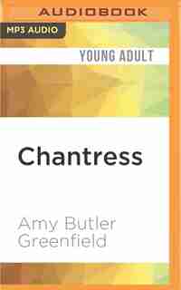 Chantress by Amy Butler Greenfield
