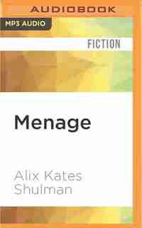 Menage by Alix Kates Shulman