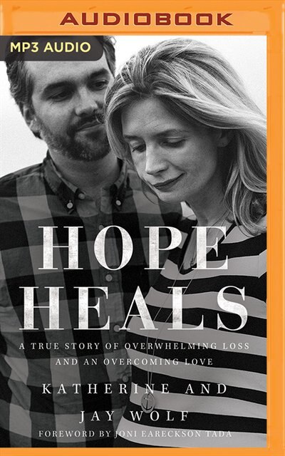 Hope Heals: A True Story Of Overwhelming Loss And An Overcoming Love