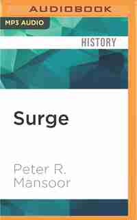Surge: My Journey with General David Petraeus and the Remaking of the Iraq War by Peter R. Mansoor