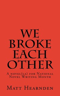 Front cover_We broke each other