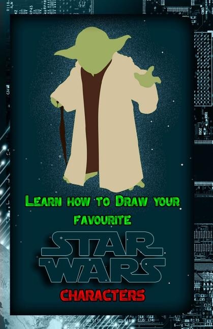 Front cover_Learn How To Draw Your Favorite Star Wars Characters
