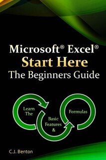 Front cover_Microsoft Excel Start Here The Beginners Guide