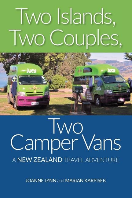 Two Islands, Two Couples, Two Camper Vans: A New Zealand Travel Adventure