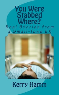 Front cover_You Were Stabbed Where?