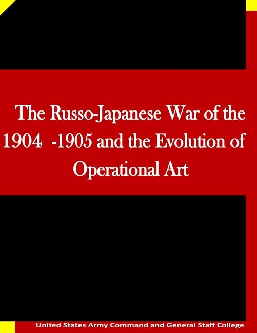 Couverture_The Russo-Japanese War of the 1904-1905 and the Evolution of Operational Art