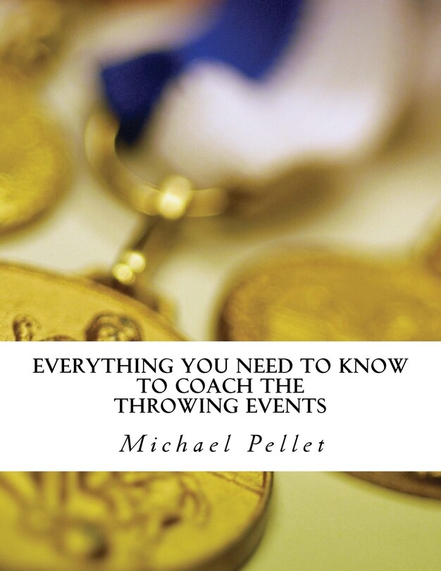 Front cover_Everything You Need to Know to Coach the Throwing Events