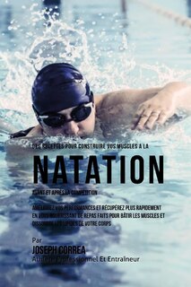 Front cover_Des Recettes Pour Construire Vos Muscles A La Natation Avant Et Apres La Competition