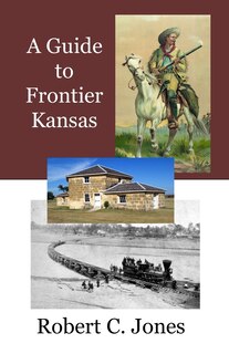Couverture_A Guide to Frontier Kansas