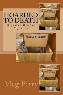 Hoarded to Death: A Jamie Brodie Mystery