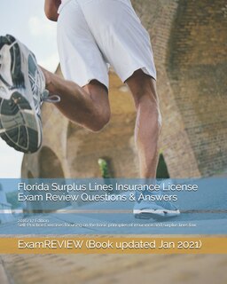 Florida Surplus Lines Insurance License Exam Review Questions & Answers 2016/17 Edition: Self-Practice Exercises focusing on the basic principles of insurance and surplus lines law