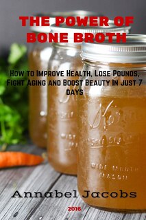 Front cover_The Power Of Bone Broth