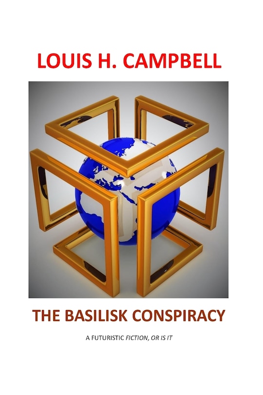 The Basilisk Conspiracy: A futuristic fiction or is it