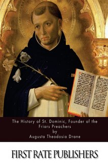 Front cover_The History of St. Dominic, Founder of the Friars Preachers