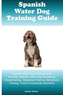 Front cover_Spanish Water Dog Training Guide Spanish Water Dog Training Book Includes