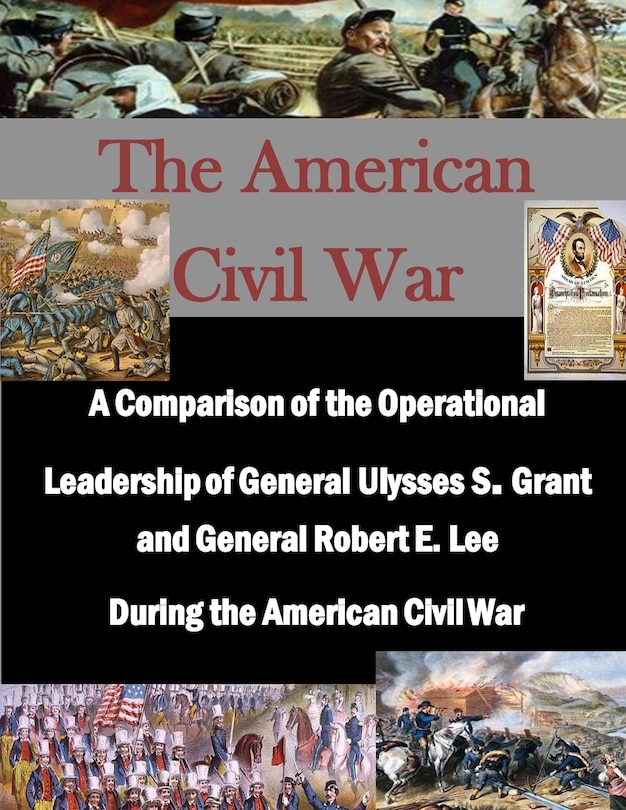 Couverture_A Comparison of the Operational Leadership of General Ulysses S. Grant and General Robert E. Lee During the American Civil War