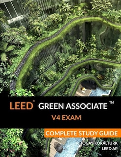 Front cover_Leed Green Associate V4 Exam Complete Study Guide