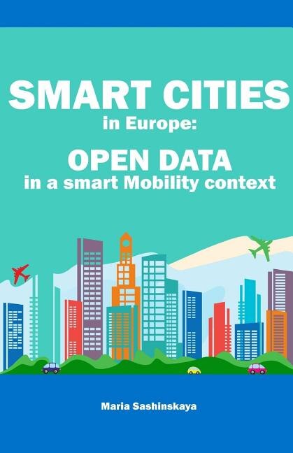 Smart Cities in Europe: Open Data in a Smart Mobility context