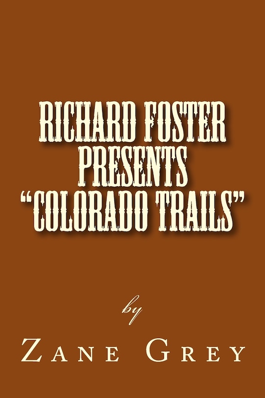 Front cover_Richard Foster Presents Colorado Trails