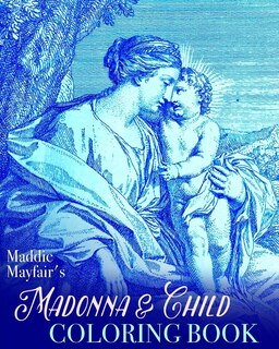 Madonna and Child Coloring Book: Virgin Mary and the Baby Jesus