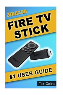 Couverture_Amazon Fire TV Stick #1 User Guide