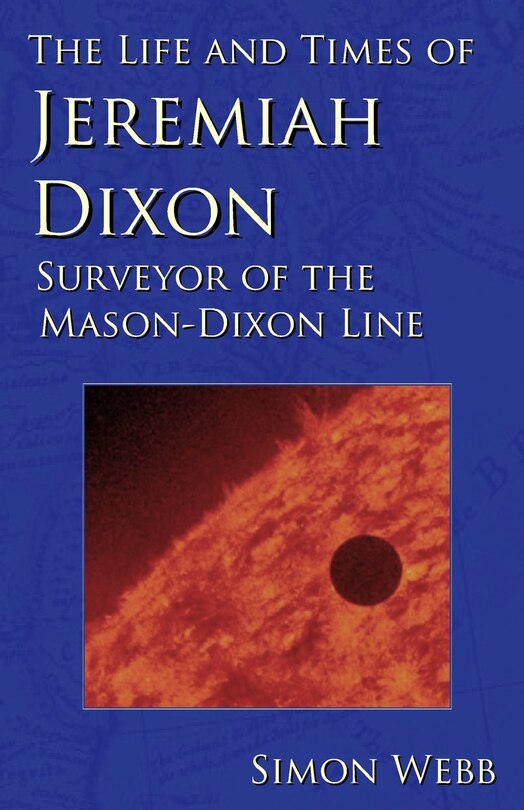 Couverture_The Life And Times Of Jeremiah Dixon