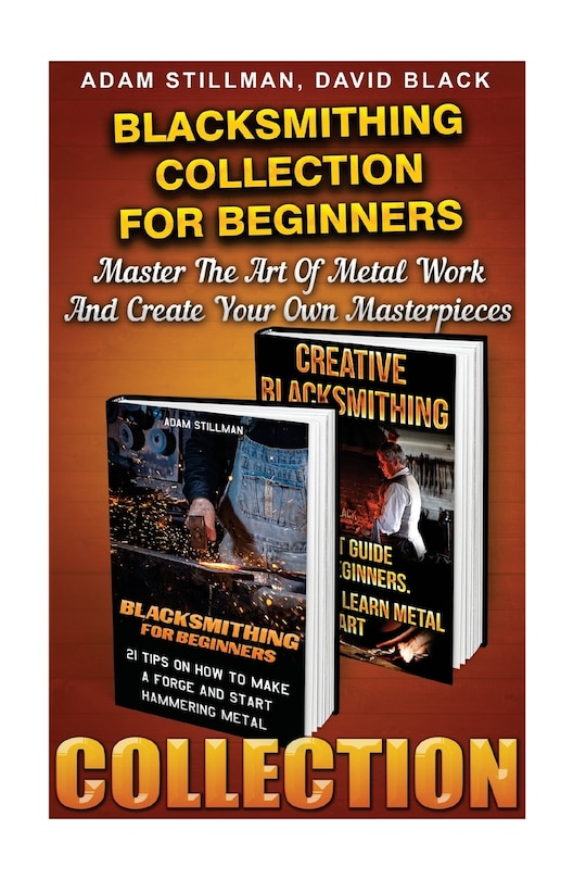 Front cover_Blacksmithing Collection For Beginners