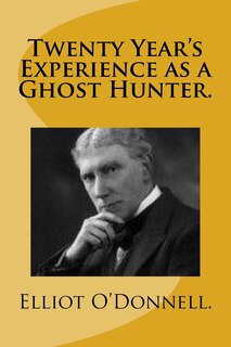 Front cover_Twenty Year's Experience as a Ghost Hunter.
