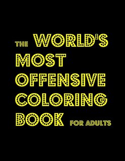 Couverture_The World's Most Offensive Coloring Book for Adults